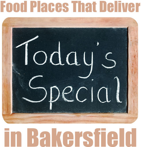 find food places that deliver in Bakersfield, CA